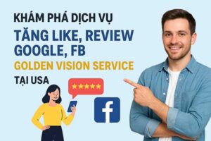 kham-pha-dich-vu-tang-like-review-google-fb-cua-golden-vision-service-tai-usa4